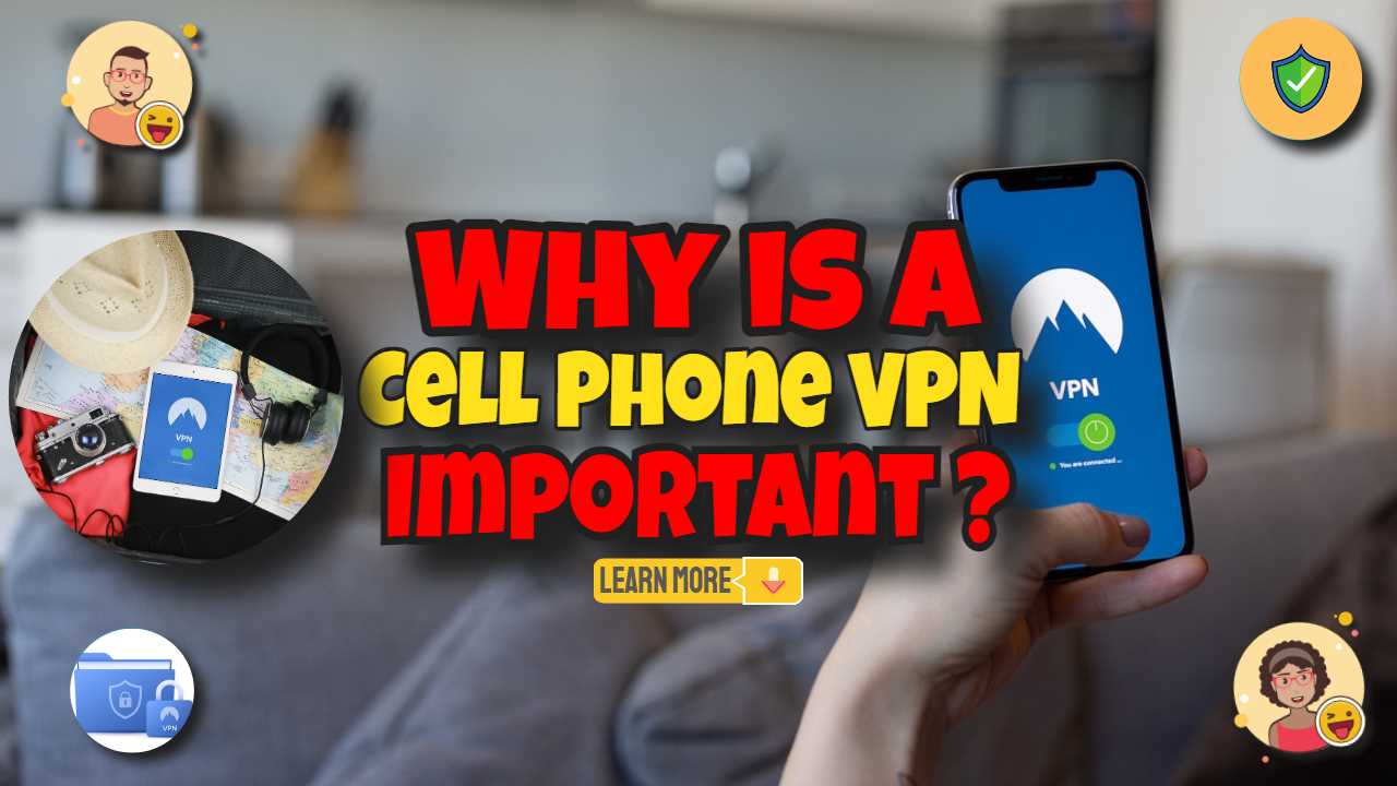 Image text: "Why is a cell phone VPN important".
