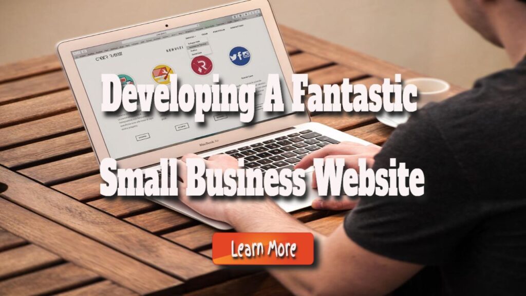 developing a fantastic small business website