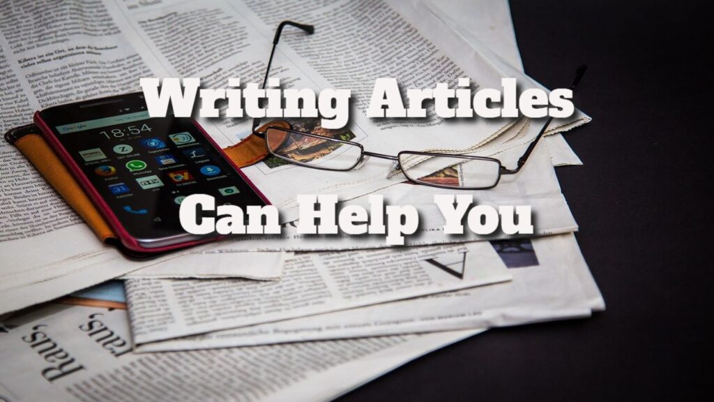 writing articles can help you