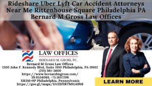 Uber Lyft or Rideshare Car Accident Attorney Near Me Rittenhouse Square Philadelphia PA Bernard M Gross
